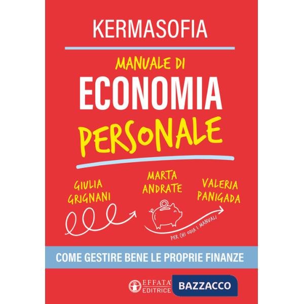 Manuale di economia personale. Come gestire bene le proprie finanze