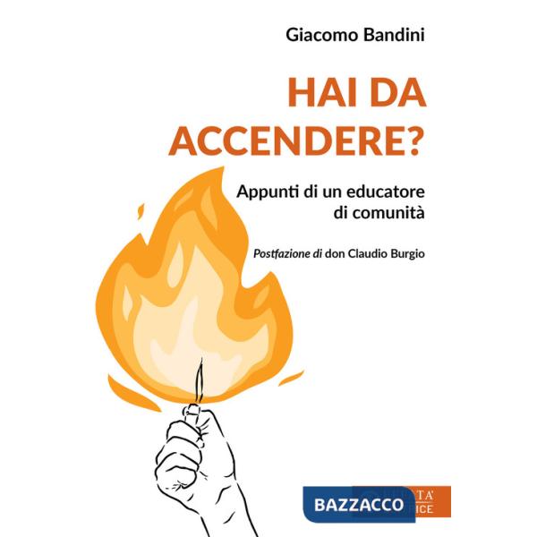 Hai da accendere? Appunti di un educatore di comunità