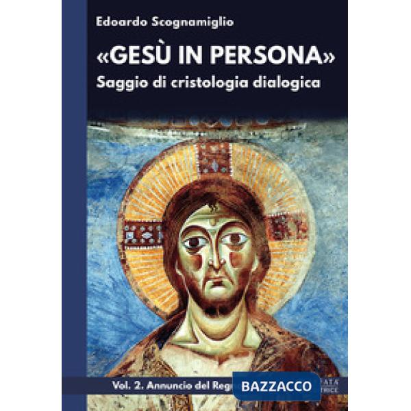 «Gesù in persona». Saggio di cristologia dialogica. Vol. 2: Annuncio del Regno. Ethos