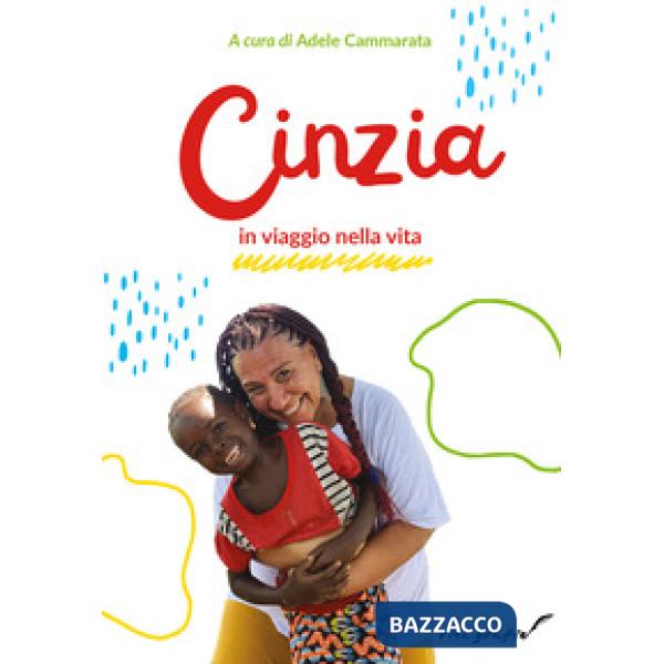 Cinzia in viaggio nella vita