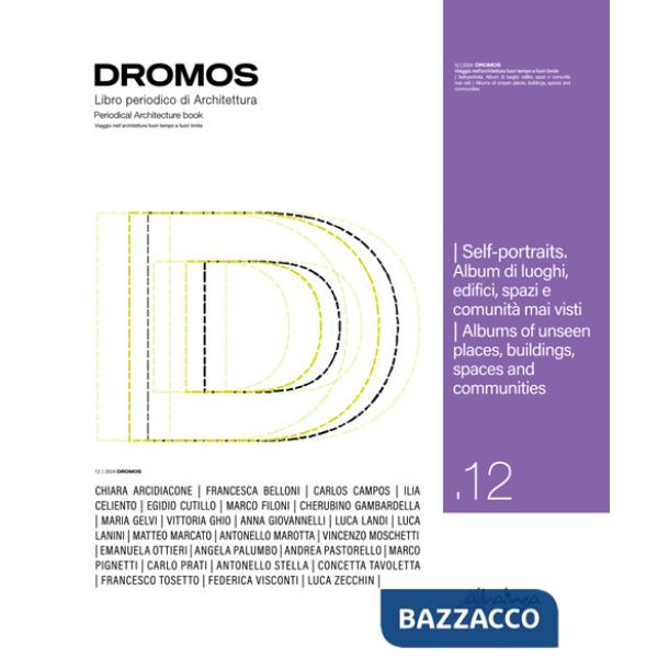 Dromos. Libro periodico di architettura. Ediz. italiana e inglese (2024). Vol. 12: Self-portraits. Album di luoghi, edifici, spa