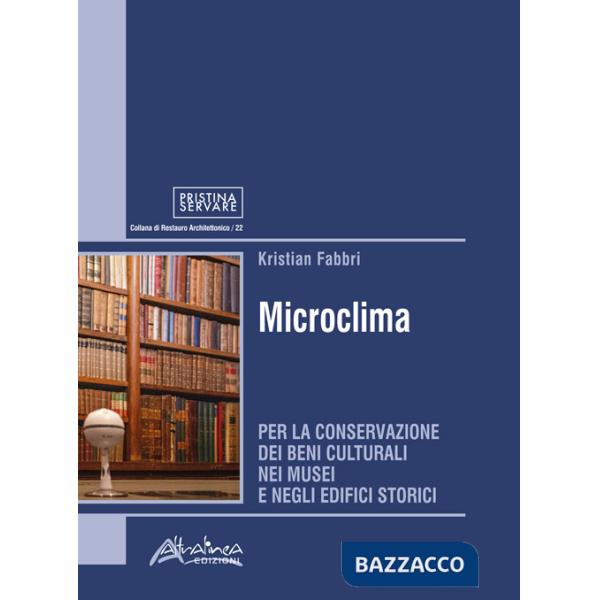 Microclima. Per la conservazione dei beni culturali nei musei e negli edifici storici