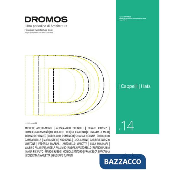 Dromos. Libro periodico di architettura. Ediz. italiana e inglese (2025). Vol. 14: Cappelli-Hats