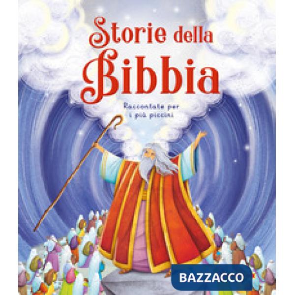 Storie della Bibbia. Raccontate per i più piccini. Ediz. a colori