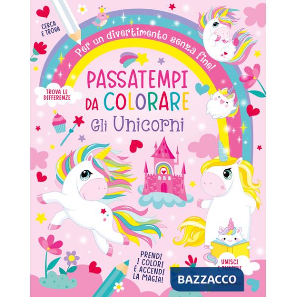 Unicorni. Passatempi da colorare. Ediz. a colori (Gli)