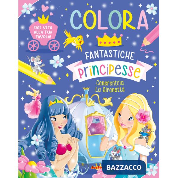 Colora. Fantastiche principesse. Ediz. a colori