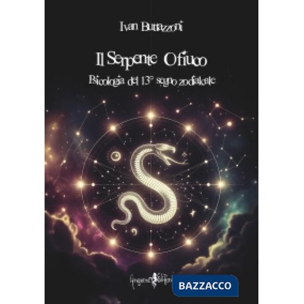 Seerpente Ofiuco. Psicologia del 13° segno zodiacale (Il)