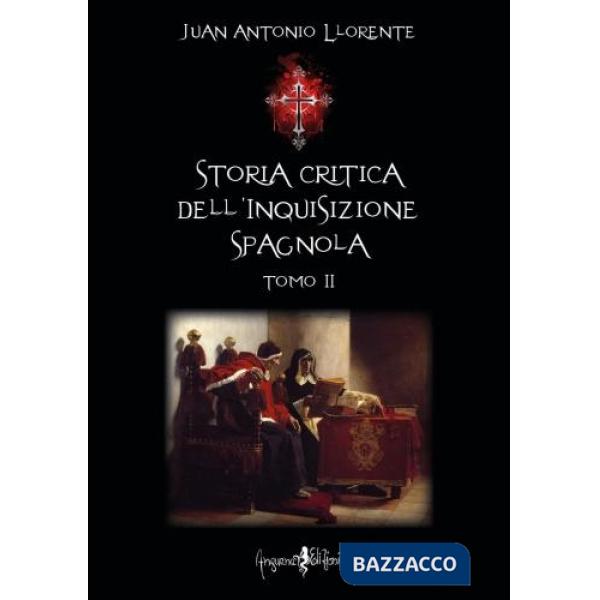 Storia critica dell'inquisizione spagnola. Vol. 2