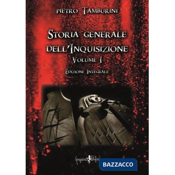 Storia generale dell'inquisizione. Vol. 1