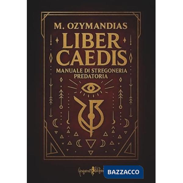 Liber caedis. Manuale di stregoneria predatoria