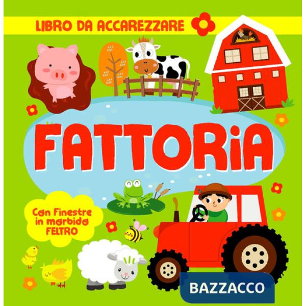 Fattoria. Con finestre in morbido feltro. Ediz. a colori