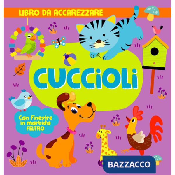 Cuccioli. Con finestre in morbido feltro. Ediz. a colori