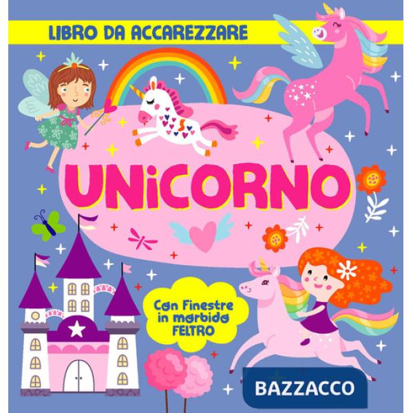Unicorno. Con finestre in morbido feltro. Ediz. a colori