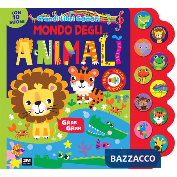 Mondo degli animali. Grandi libri sonori. Ediz. a colori