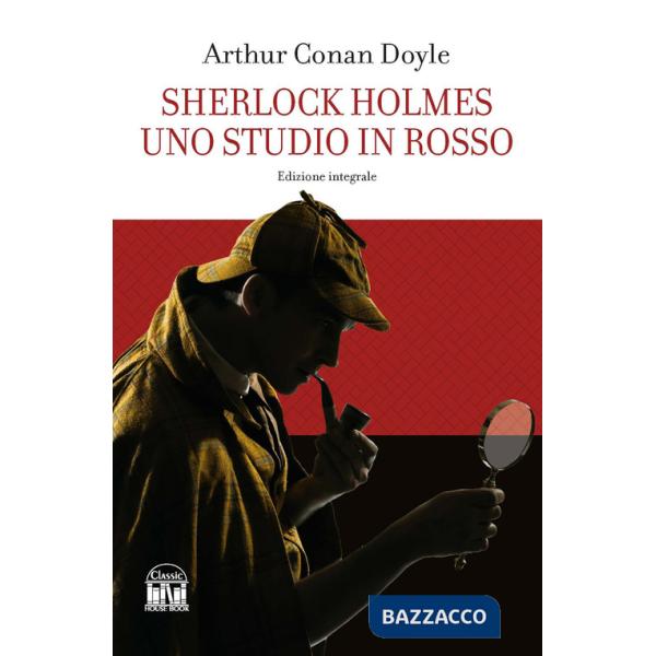 Sherlock Holmes. Uno studio in rosso. Ediz. integrale