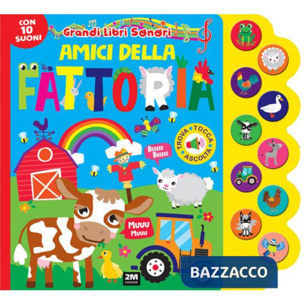 Amici della fattoria. Grandi libri sonori. Ediz. a colori