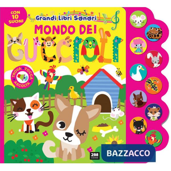 Mondo dei cuccioli. Grandi libri sonori. Ediz. a colori