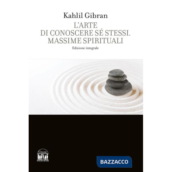 Arte di conoscere se stessi. Massime spirituali. Ediz. integrale (L')