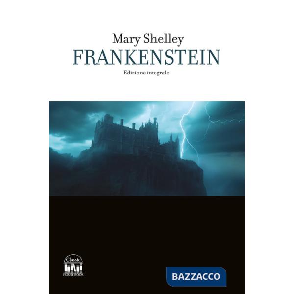 Frankenstein. Ediz. integrale
