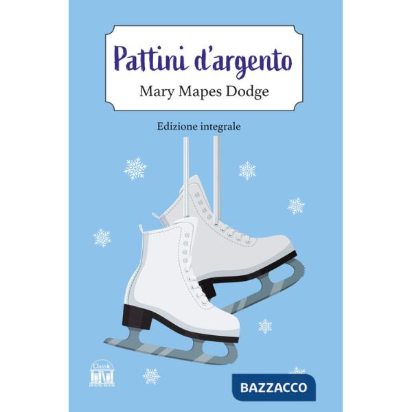 Pattini d'argento. Ediz. integrale (I)