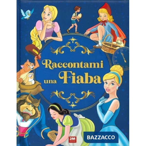 Raccontami una fiaba. Ediz. a colori