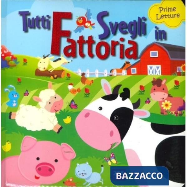 Tutti svegli in fattoria. Ediz. illustrata