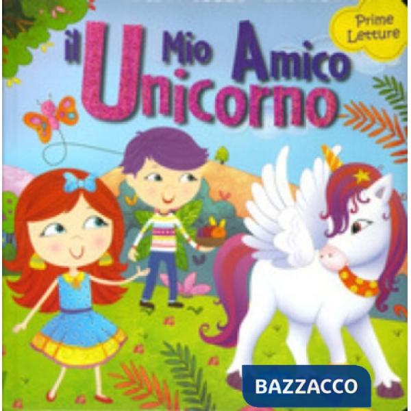 Mio amico unicorno. Ediz. illustrata (Il)