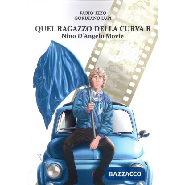 Quel ragazzo della curva b. Nino D'Angelo movie