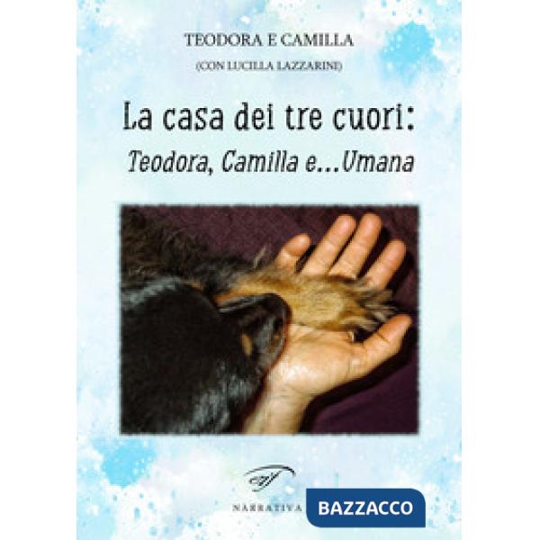 Casa dei tre cuori: Teodora, Camilla e... Umana (La)
