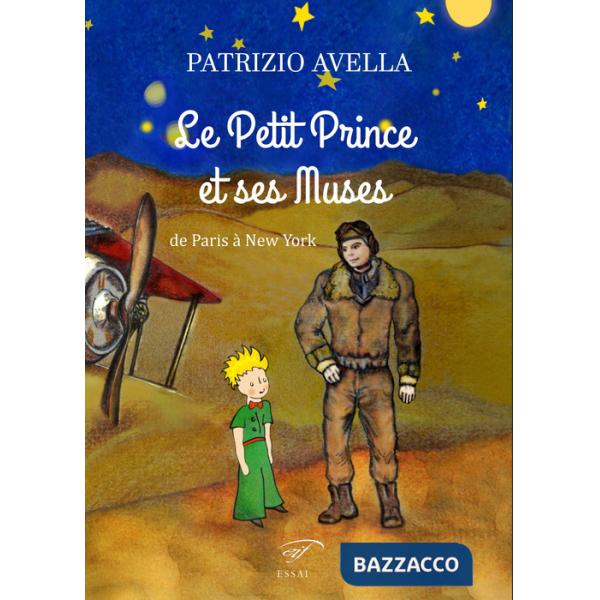 Petit Prince et ses muses. De Paris à New York (Le)