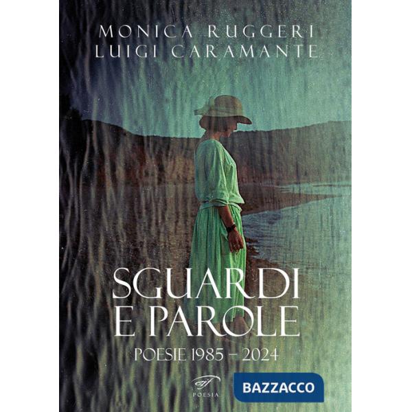 Sguardi e parole. Poesie 1985 - 1992