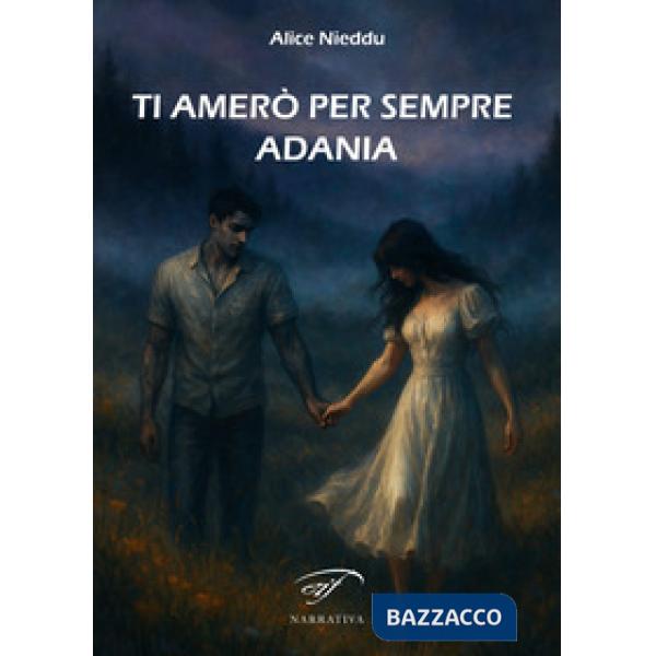 Ti amerò per sempre Adania
