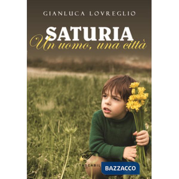 Saturia. Un uomo, una città