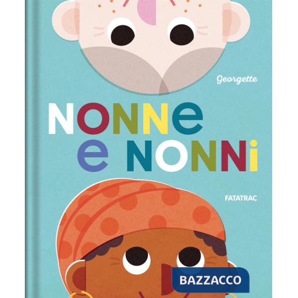 Nonne e nonni. Ediz. a colori