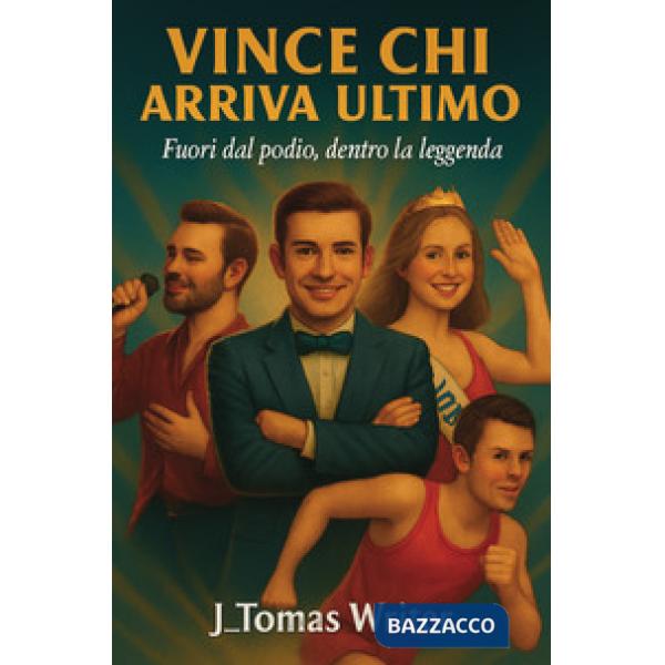 Vince chi arriva ultimo. Fuori dal podio, dentro la leggenda