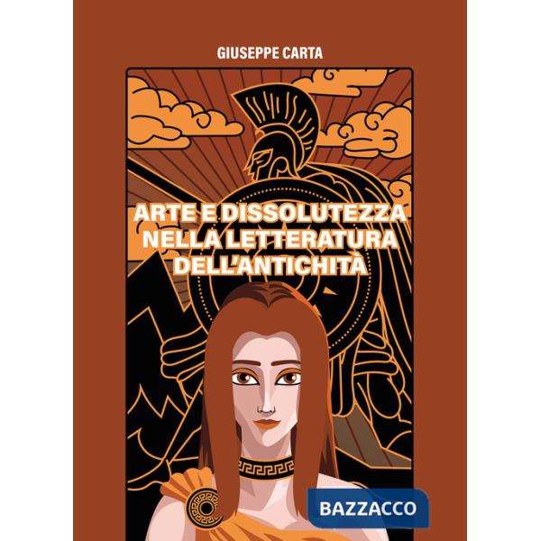 Arte e dissolutezza nella letteratura dell'antichità