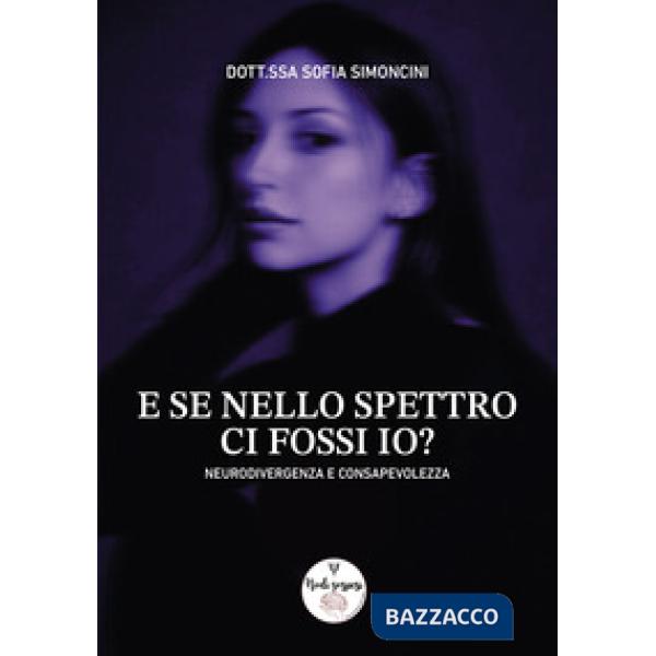 E se nello spettro ci fossi io? Neurodivergenza e consapevolezza