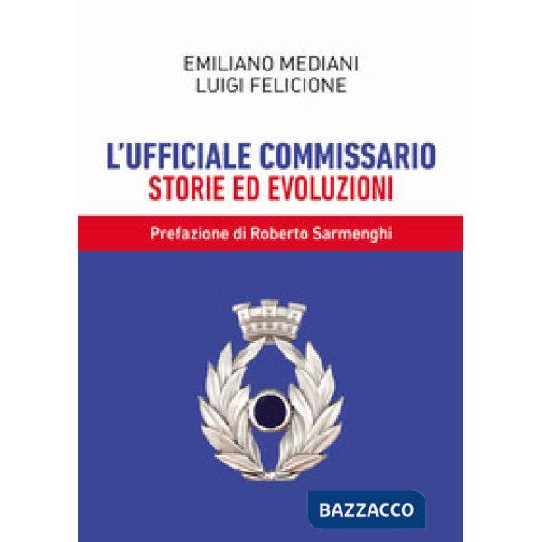 Ufficiale commissario. Storie ed evoluzioni (L')