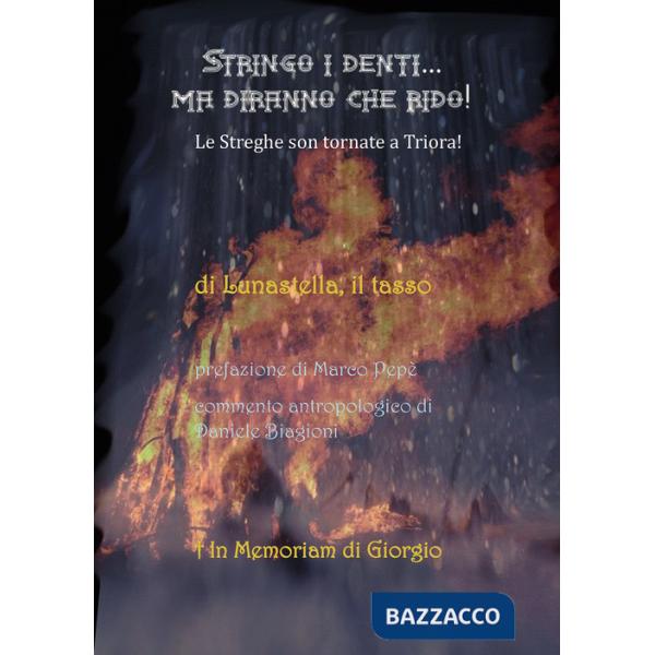 Stringo i denti... ma diranno che rido! Le streghe son tornate a Triora!