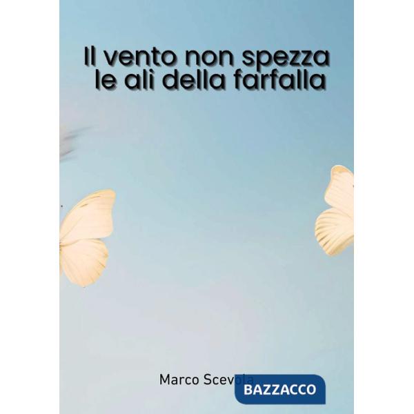 Vento non spezza le ali della farfalla (Il)