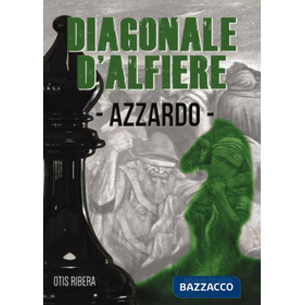 Azzardo. Diagonale d'alfiere