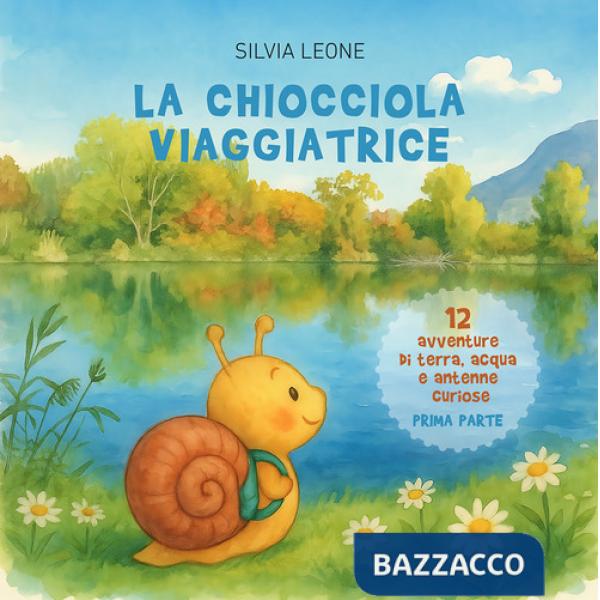 Chiocciola viaggiatrice. Dodici avventure di terra, acqua e antenne curiose. Ediz. illustrata (La). Vol. 1