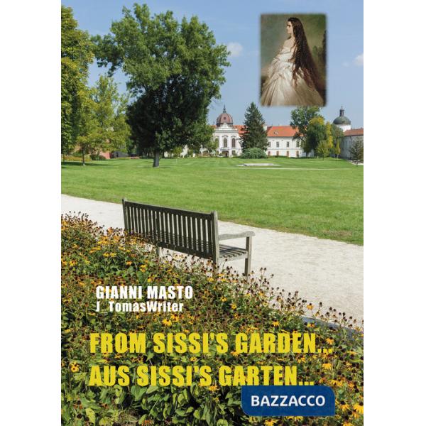 From Sissi's garden...-Aus Sissi's Garten.... Ediz. bilingue