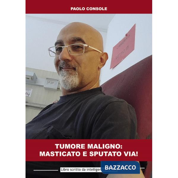 Tumore maligno: masticato e sputato via! Libro scritto da intelligenza umana