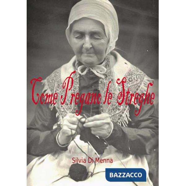 Come pregano le streghe