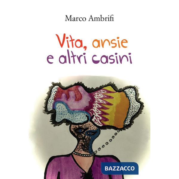 Vita, ansie e altri casini