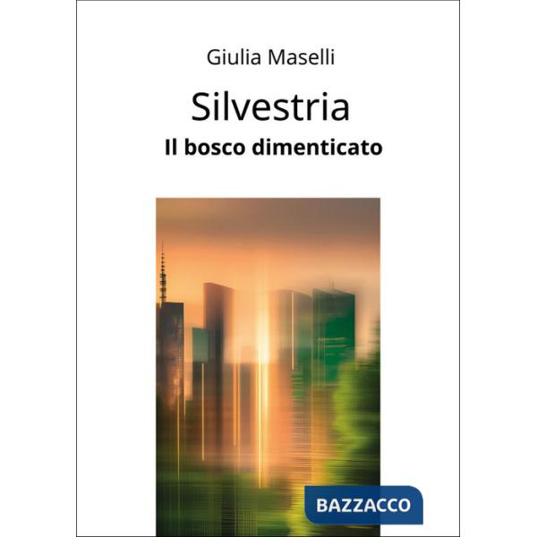 Silvestria. Il bosco dimenticato