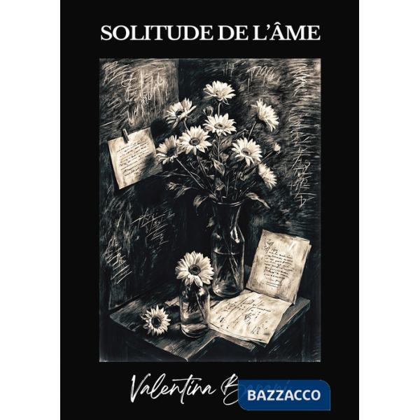 Solitude de l'âme. Ediz. illustrata