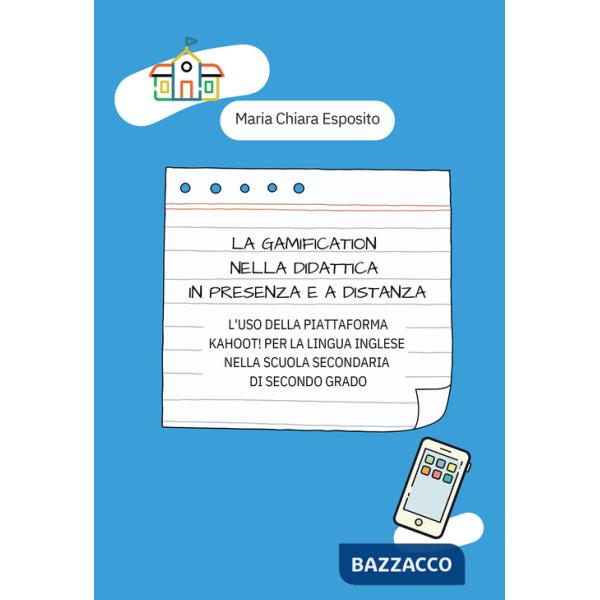 Gamification nella didattica in presenza e a distanza. L'uso della piattaforma Kahoot! per la lingua inglese nella scuola second