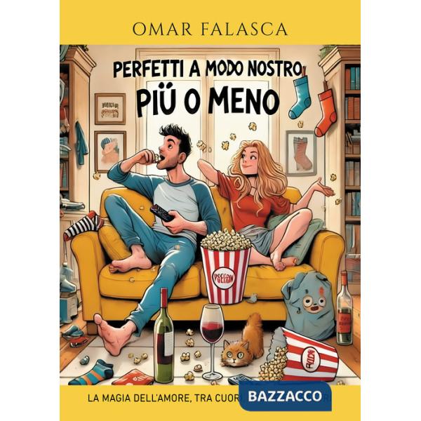 Perfetti a modo nostro (più o meno). La magia dell'amore, tra cuori, risate e disastri